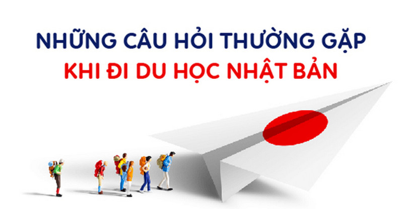 Những Câu Hỏi Thường Gặp Về Điều Kiện Du Học Nhật Bản