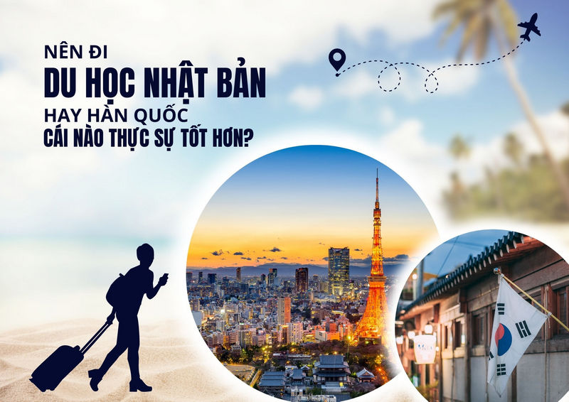 Nên đi du học Nhật Bản hay Hàn Quốc?